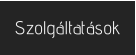 Szolgáltatások