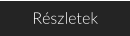 Részletek
