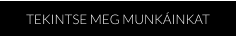 TEKINTSE MEG MUNKÁINKAT